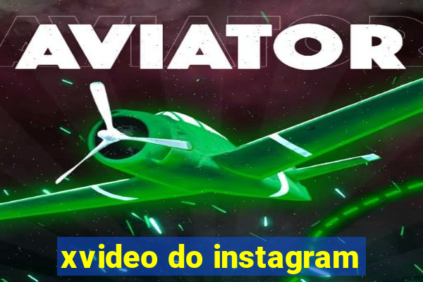 xvideo do instagram